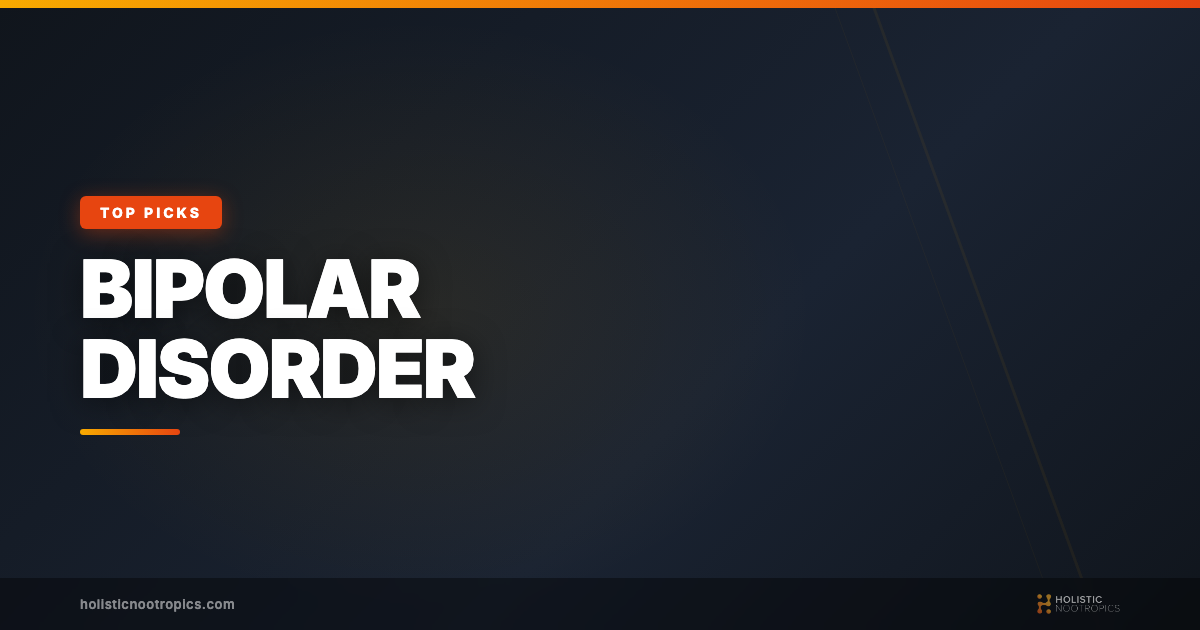 Best Nootropics For Bipolar Disorder