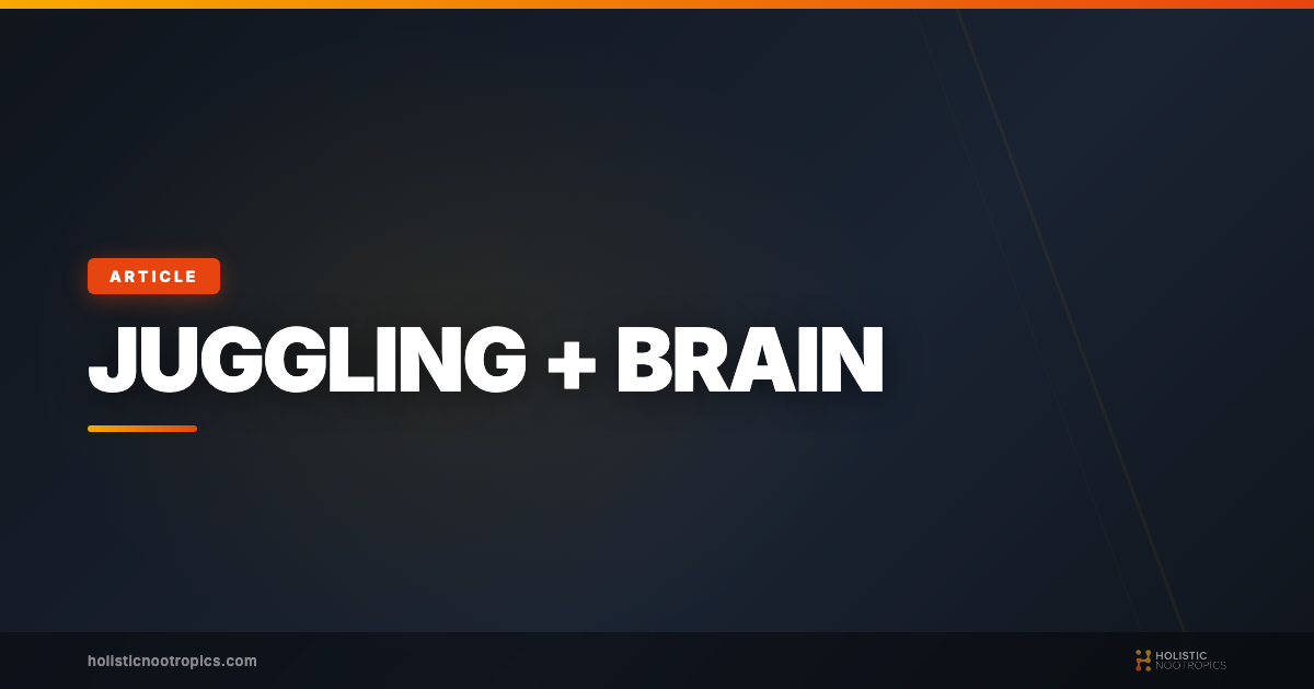 Juggling to Improve the Brain: Enhanced Connectivity Explained