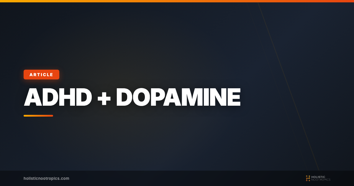 Nootropics for ADHD and Improving Dopamine Function