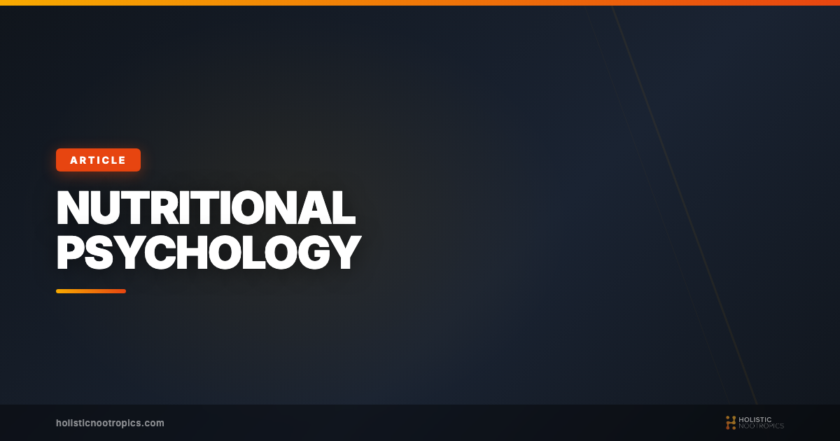 Nutritional Psychology: Foods That Improve Mood and Focus